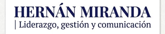 Hernán Miranda | Liderazgo, gestión y comunicación